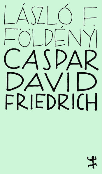 Produktbild: Caspar David Friedrich | László F. Földényi