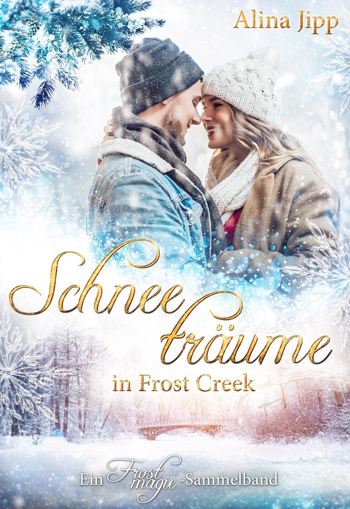 Produktbild: Schneeträume in Frost Creek | Alina Jipp