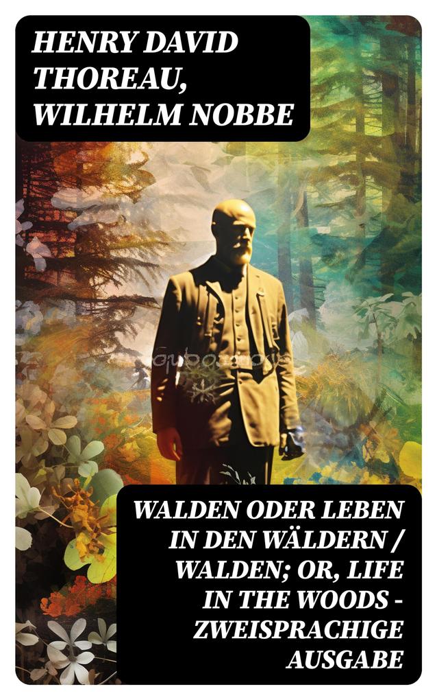 Produktbild: Walden oder Leben in den Wäldern / Walden; or, Life in the Woods - Zweisprachige Ausgabe | Henry David Thoreau, Wilhelm Nobbe