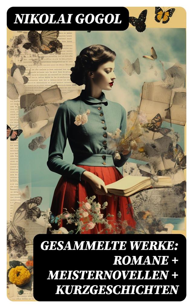 Produktbild: Gesammelte Werke: Romane + Meisternovellen + Kurzgeschichten | Nikolai Gogol