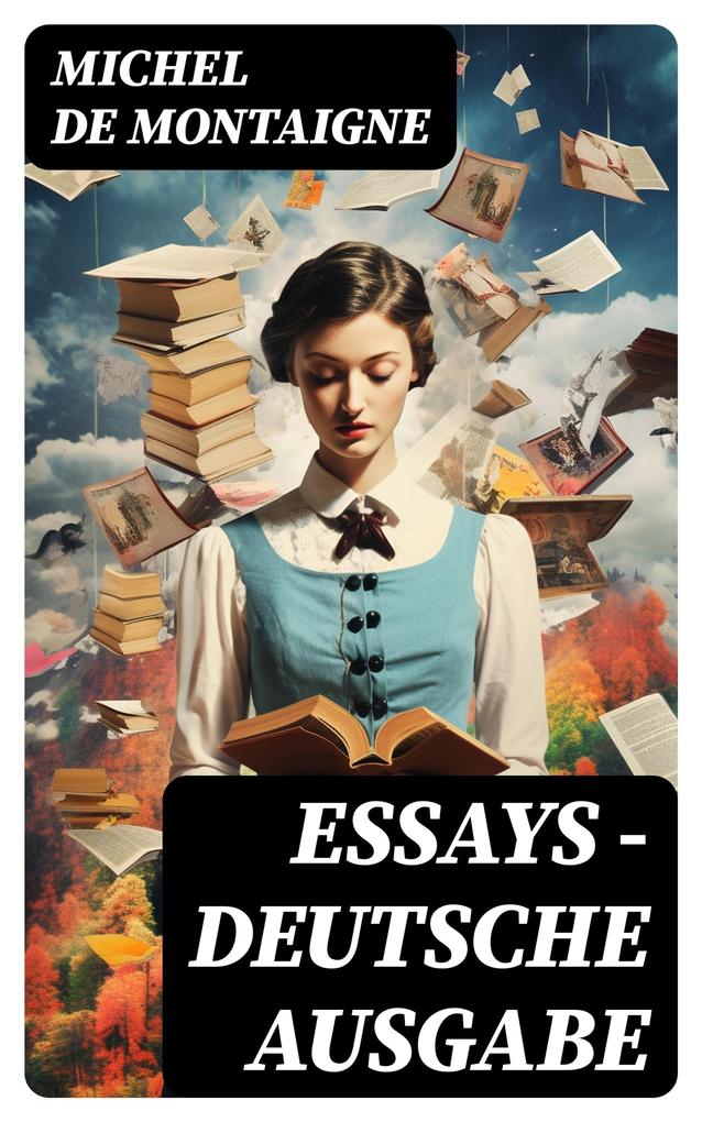 Produktbild: Essays - Deutsche Ausgabe | Michel De Montaigne