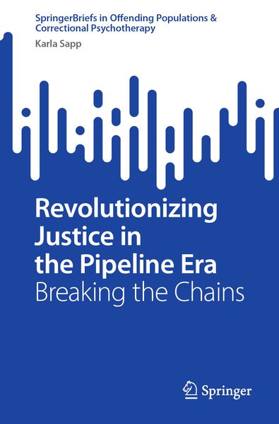 Produktbild: Revolutionizing Justice in the Pipeline Era | Karla Sapp