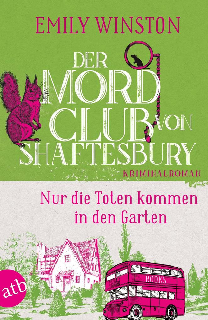 Produktbild: Der Mordclub von Shaftesbury - Nur die Toten kommen in den Garten | Emily Winston