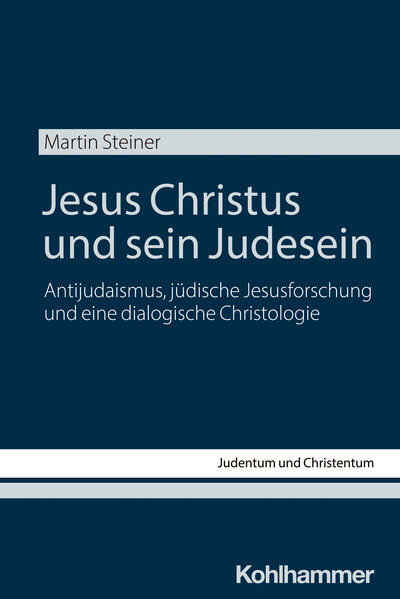Produktbild: Jesus Christus und sein Judesein | Martin Steiner