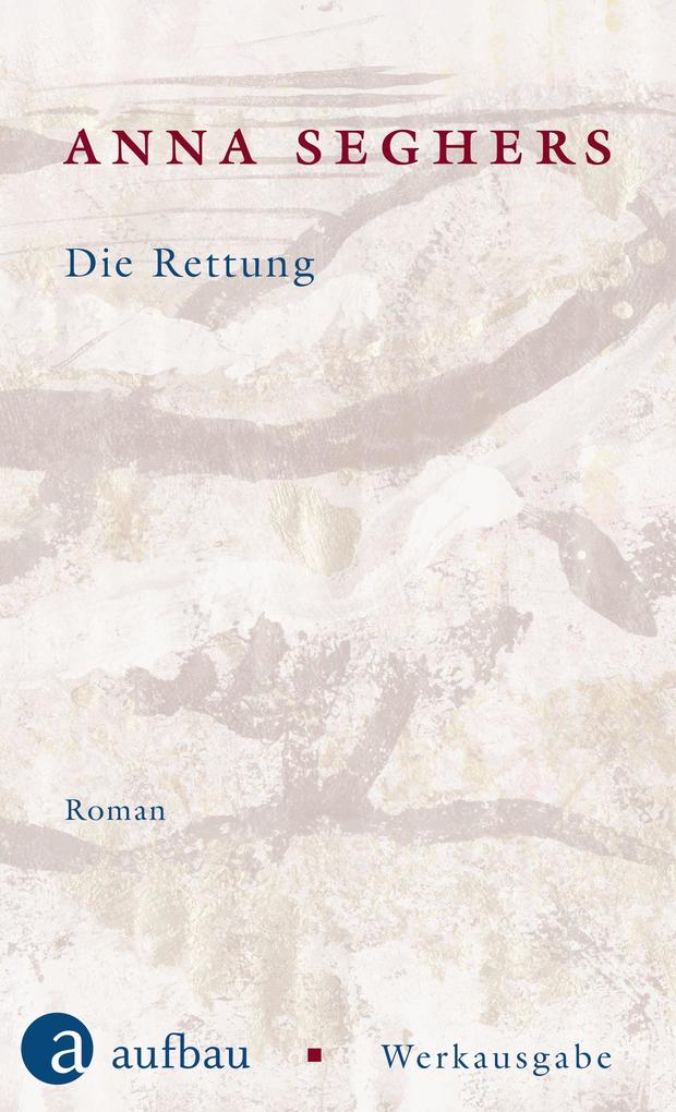 Produktbild: Die Rettung | Anna Seghers
