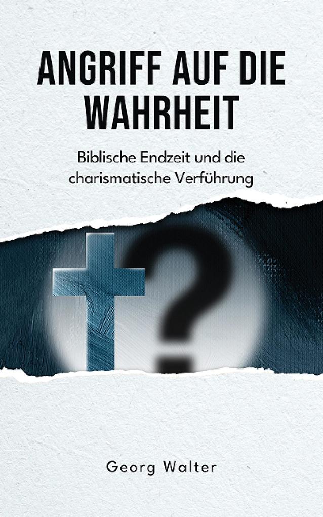 Produktbild: Angriff auf die Wahrheit | Georg Walter