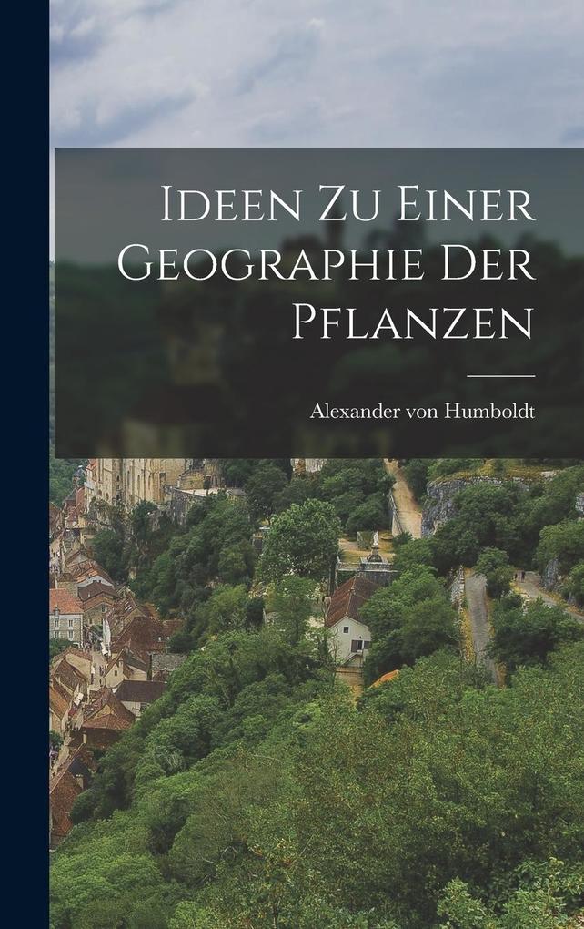 Produktbild: Ideen zu Einer Geographie der Pflanzen | Alexander Von Humboldt