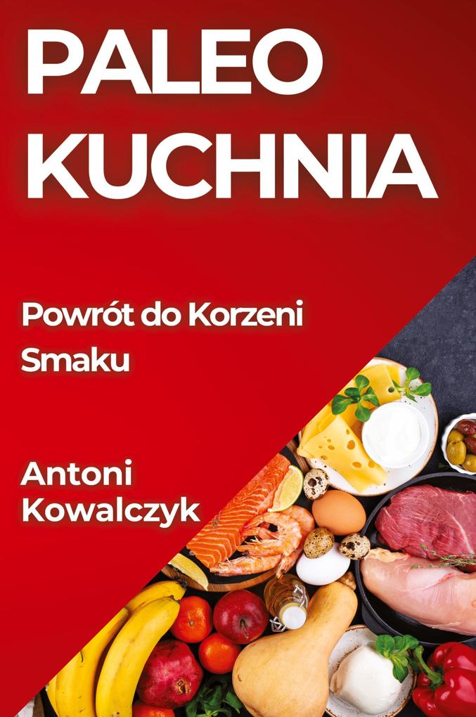 Produktbild: Paleo Kuchnia | Antoni Kowalczyk