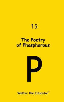Produktbild: The Poetry of Phosphorous | Walter the Educator