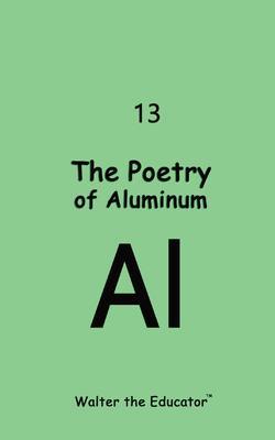 Produktbild: The Poetry of Aluminum | Walter the Educator