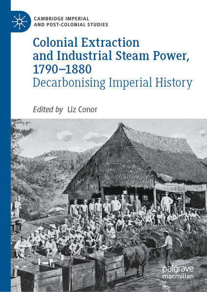 Produktbild: Colonial Extraction and Industrial Steam Power, 1790-1880