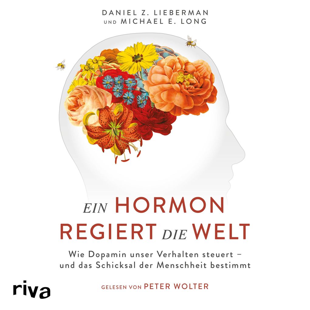 Produktbild: Ein Hormon regiert die Welt | Daniel Z. Lieberman, Michael E. Long