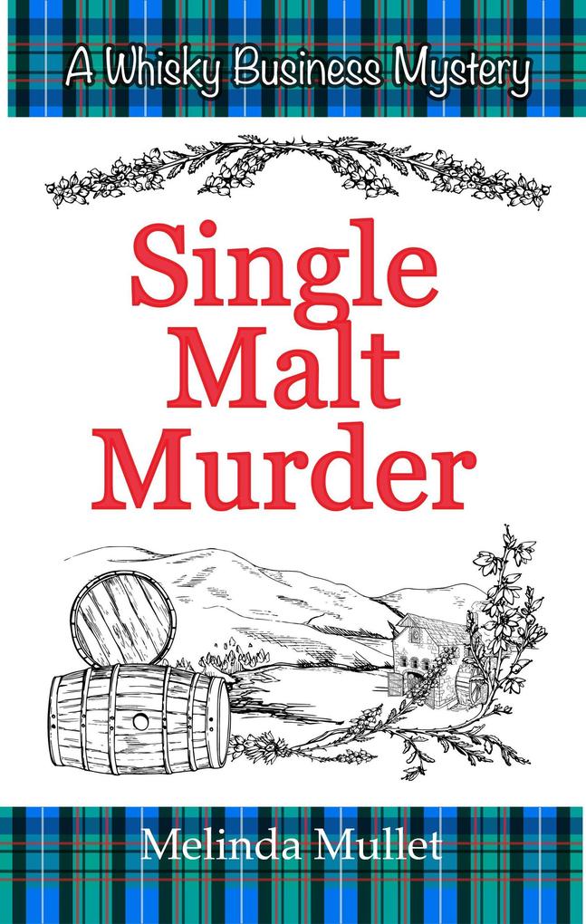 Produktbild: Single Malt Murder (Whisky Business Mystery, #1) | Melinda Mullet
