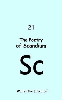 Produktbild: The Poetry of Scandium | Walter the Educator