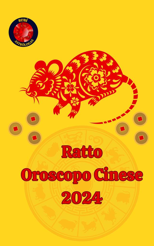 Produktbild: Ratto Oroscopo Cinese 2024 | Alina A Rubi, Angeline Rubi