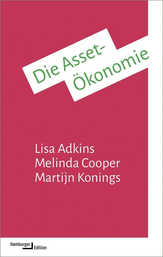 Produktbild: Die Asset-Ökonomie | Martijn Konings, Melinda Cooper, Lisa Adkins