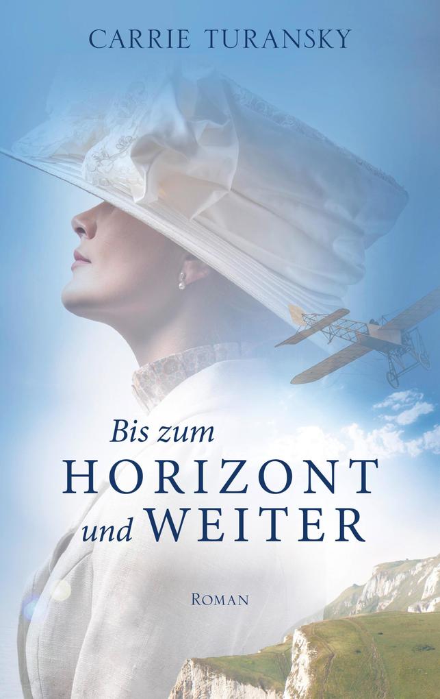 Produktbild: Bis zum Horizont und weiter | Carrie Turansky