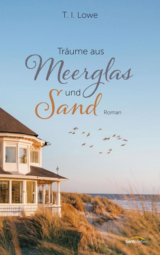 Produktbild: Träume aus Meerglas und Sand | T. I. Lowe