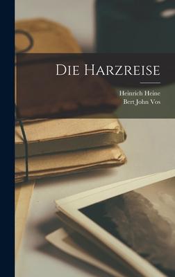 Produktbild: Die Harzreise | Bert John Vos, Heinrich Heine