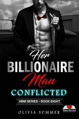Produktbild: Her Billionaire Man Book 8 - Conflicted | Olivia Summer