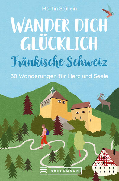 Produktbild: Wander dich glücklich - Fränkische Schweiz | Martin Stüllein