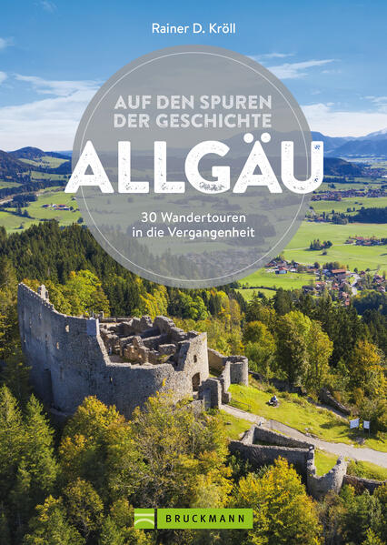 Produktbild: Auf den Spuren der Geschichte Allgäu | Rainer D. Kröll