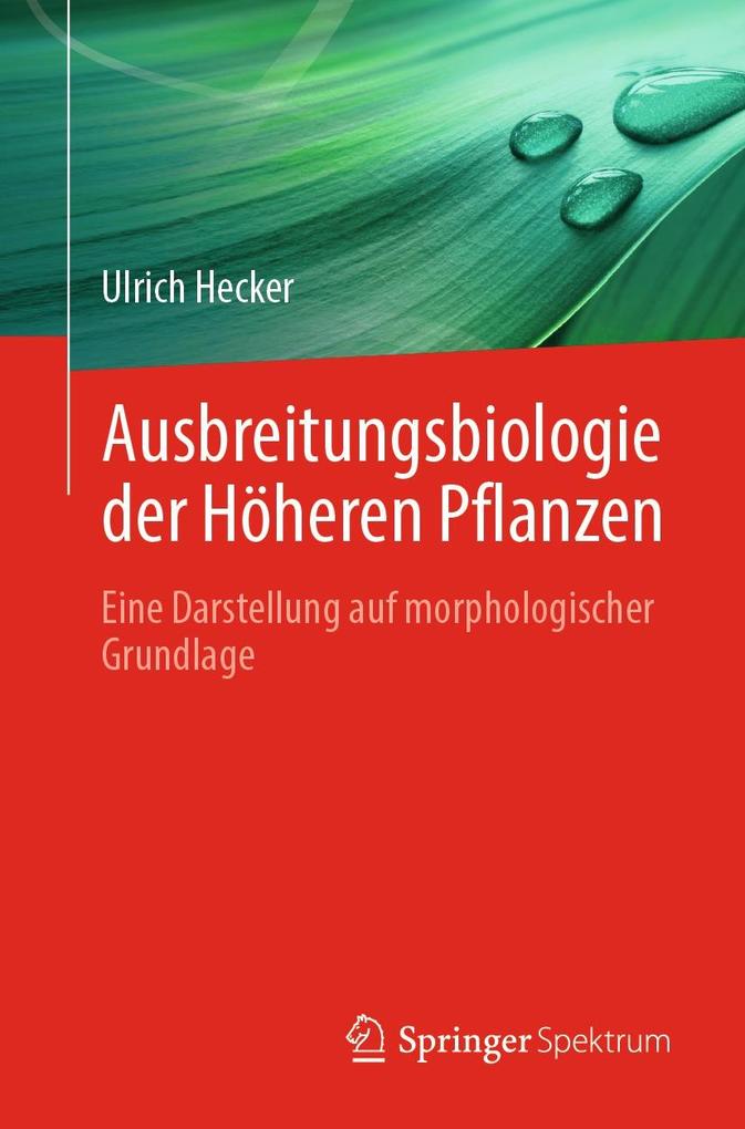 Produktbild: Ausbreitungsbiologie der Höheren Pflanzen | Ulrich Hecker
