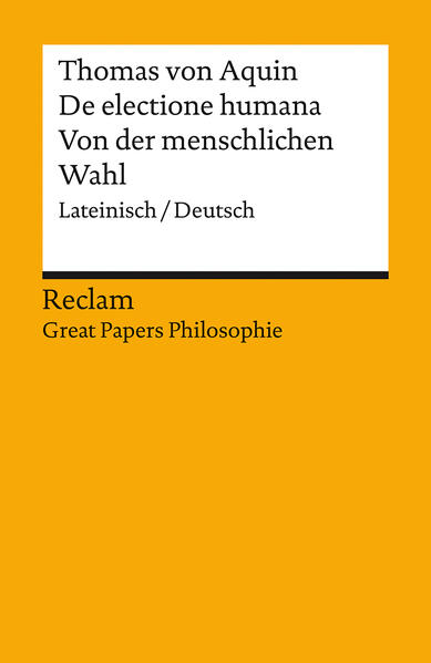 Produktbild: De electione humana / Von der menschlichen Wahl. Lateinisch/Deutsch. [Great Papers Philosophie] | Thomas Aquin, Thomas Von Aquin