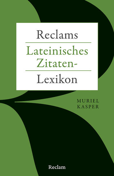 Produktbild: Reclams Lateinisches Zitaten-Lexikon | Muriel Kasper