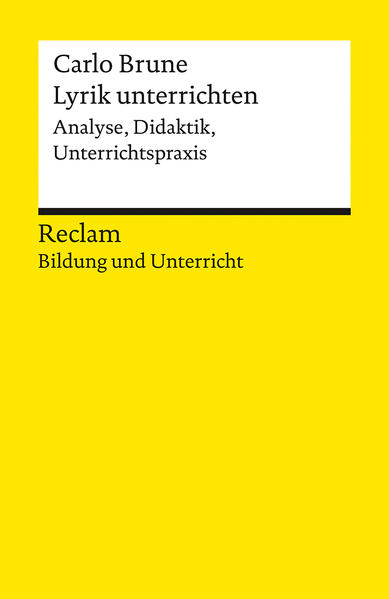 Produktbild: Lyrik unterrichten. Analyse, Didaktik, Unterrichtspraxis. Reclam Bildung und Unterricht | Carlo Brune