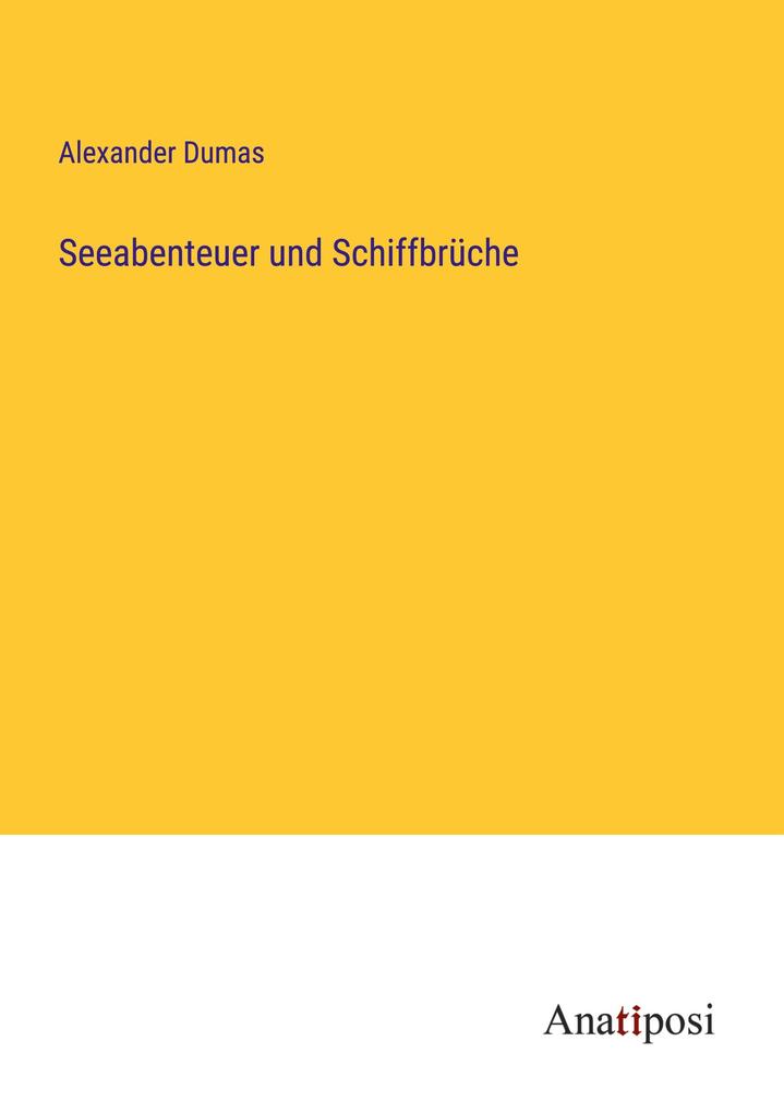 Produktbild: Seeabenteuer und Schiffbrüche | Alexander Dumas