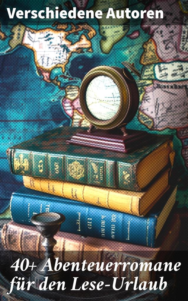 Produktbild: 40+ Abenteuerromane für den Lese-Urlaub | Jules Verne, Arthur Conan Doyle, Joseph Conrad, Herman Melville, Walter Scott