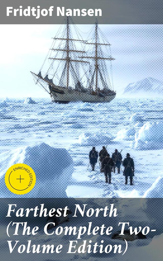 Produktbild: Farthest North (The Complete Two-Volume Edition) | Fridtjof Nansen