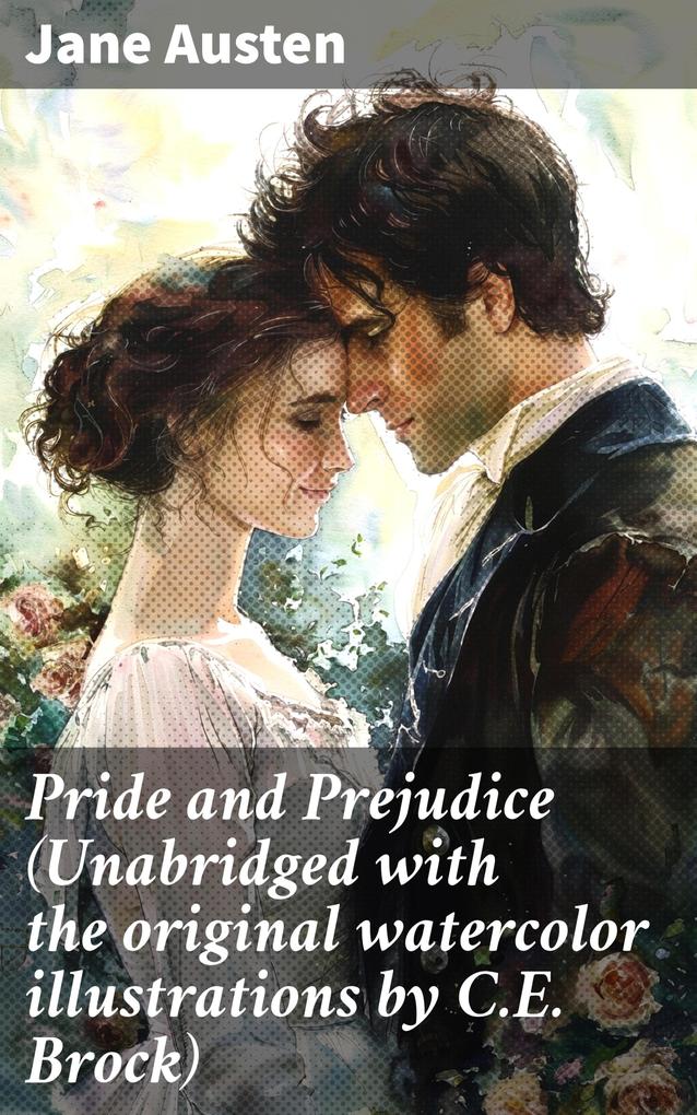 Produktbild: Pride and Prejudice (Unabridged with the original watercolor illustrations by C.E. Brock) | Jane Austen
