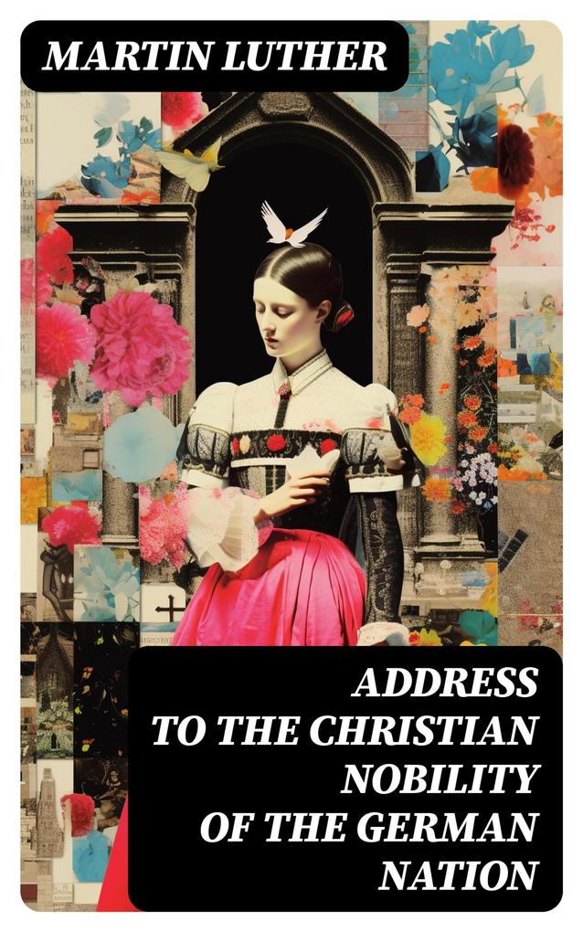 Produktbild: Address To the Christian Nobility of the German Nation | Martin Luther