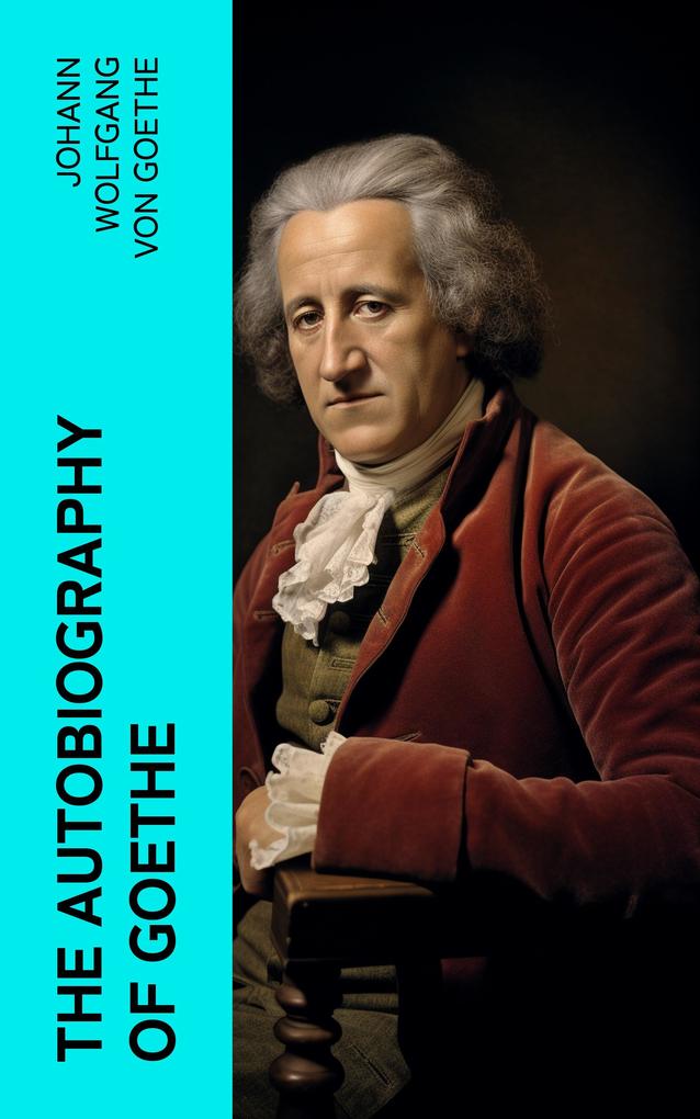 Produktbild: The Autobiography of Goethe | Johann Wolfgang von Goethe