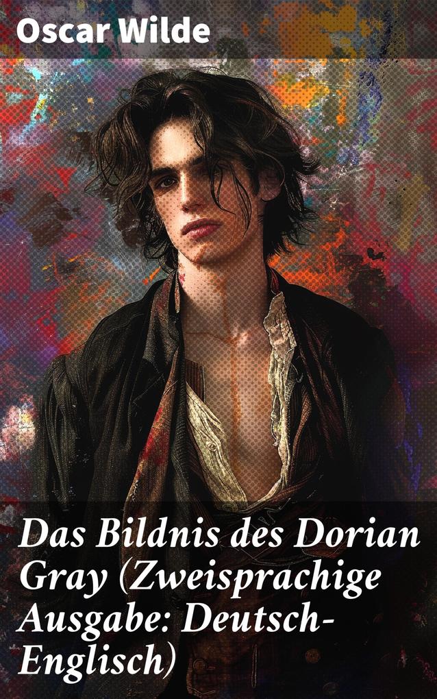 Produktbild: Das Bildnis des Dorian Gray (Zweisprachige Ausgabe: Deutsch-Englisch) | Oscar Wilde