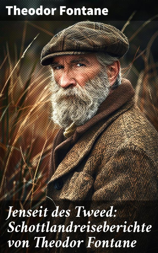 Produktbild: Jenseit des Tweed: Schottlandreiseberichte von Theodor Fontane | Theodor Fontane