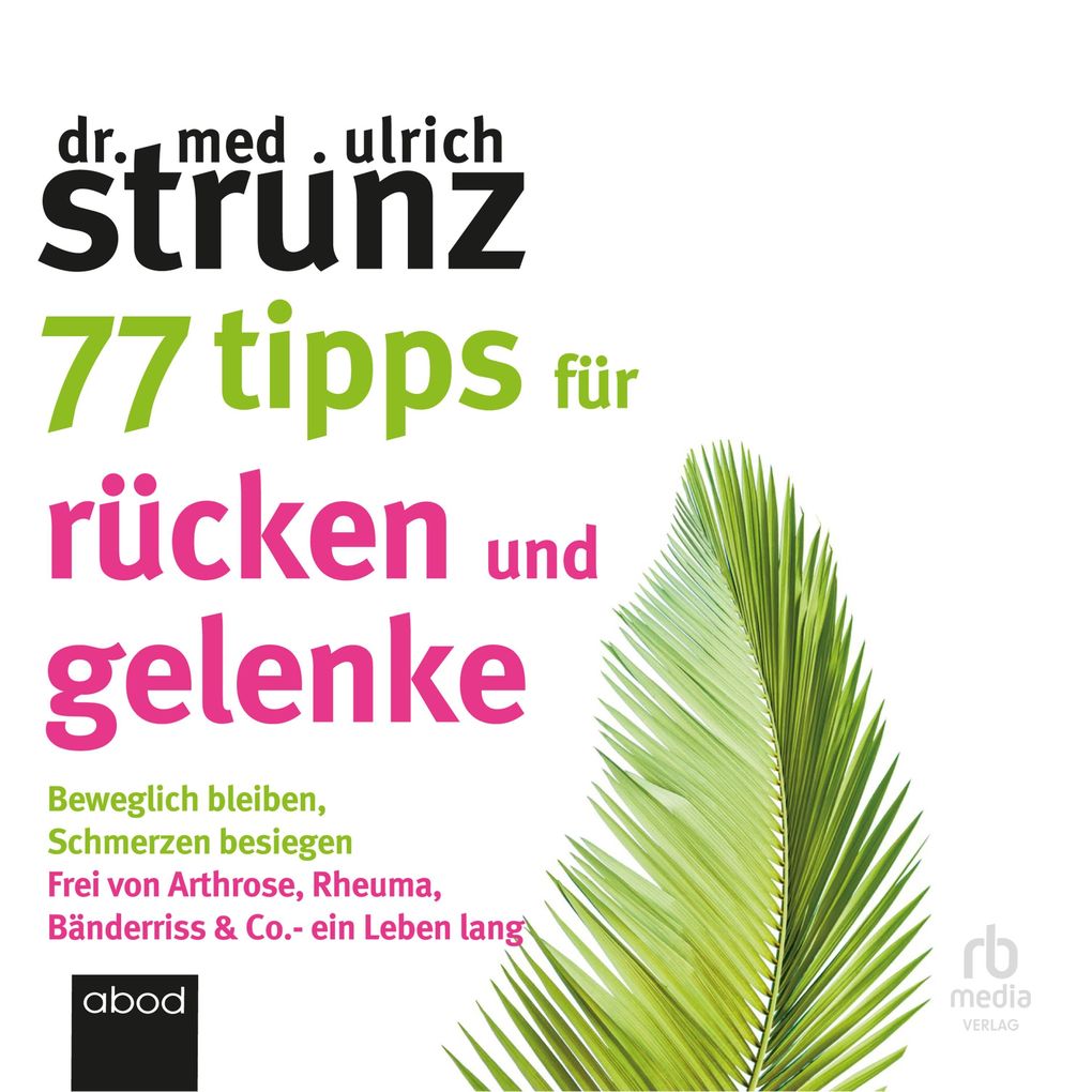 Produktbild: 77 Tipps für Rücken und Gelenke | Dr. med. Ulrich Strunz