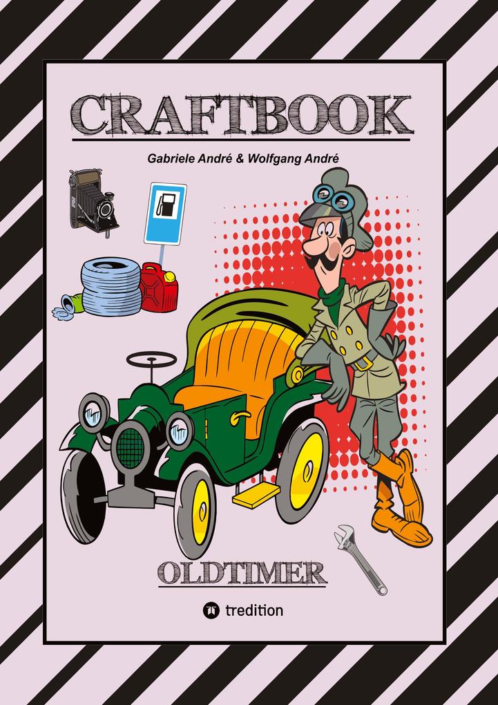 Produktbild: CRAFTBOOK - SPANNENDE OLDTIMER RALLYE - SPIEL - SCHÖNE MOTIVE - RÄTSEL - NOSTALGISCHE FAHRZEUGE ZUM AUSMALEN | Gabriele André, Wolfgang André