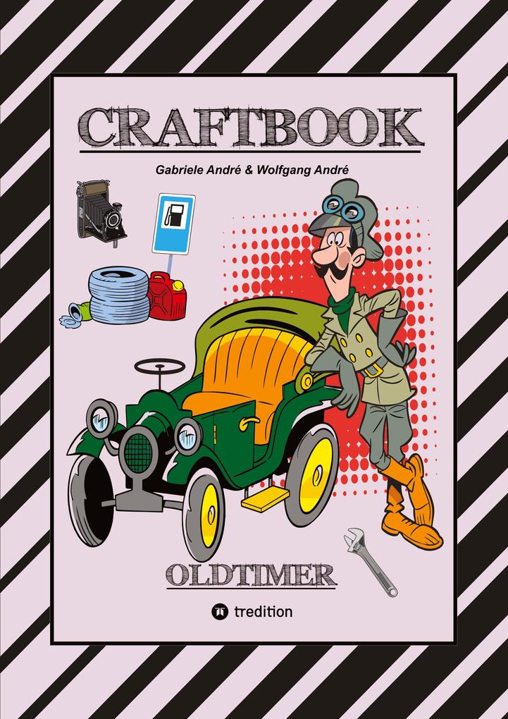 Produktbild: CRAFTBOOK - SPANNENDE OLDTIMER RALLYE - SPIEL - SCHÖNE MOTIVE - RÄTSEL - NOSTALGISCHE FAHRZEUGE ZUM AUSMALEN | Gabriele André, Wolfgang André