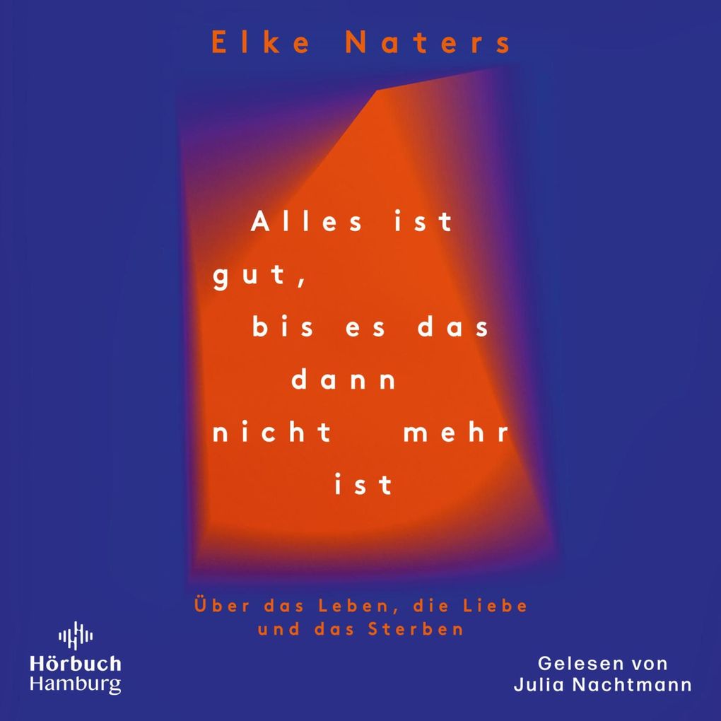Produktbild: Alles ist gut, bis es das dann nicht mehr ist | Elke Naters