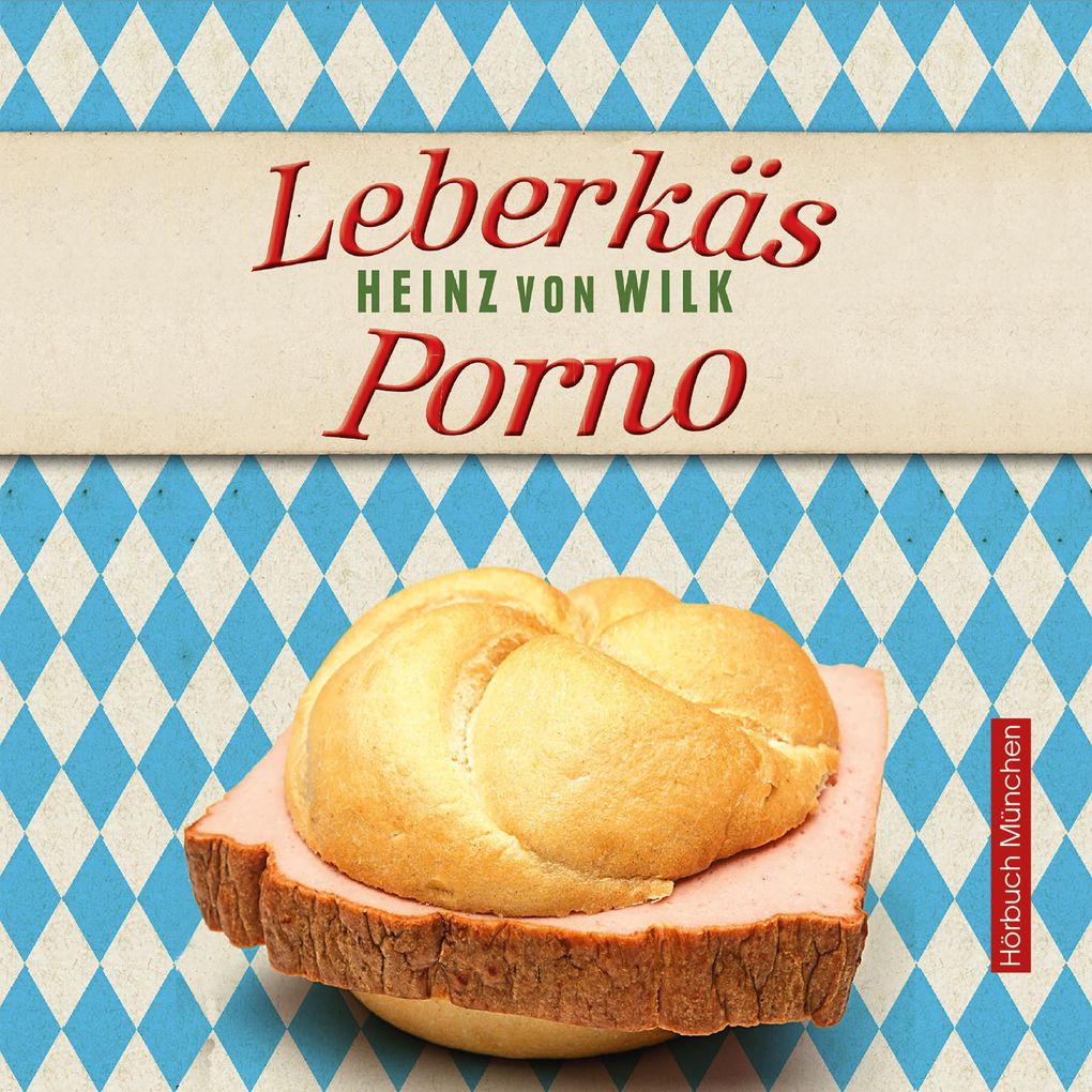 Produktbild: Leberkäs-Porno | Heinz von Wilk