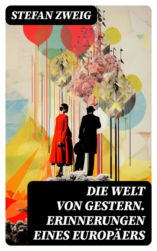 Produktbild: Die Welt von Gestern. Erinnerungen eines Europäers | Stefan Zweig