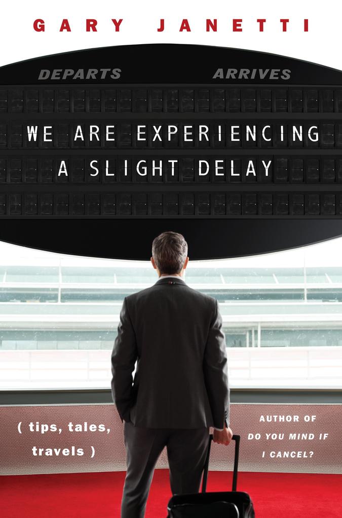 Produktbild: We Are Experiencing a Slight Delay | Gary Janetti