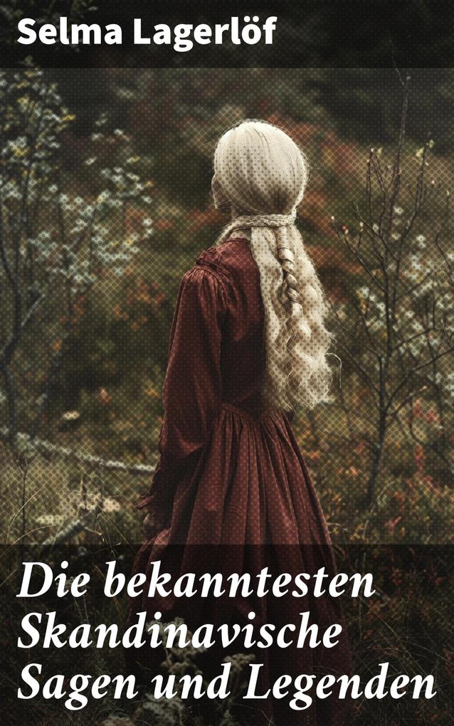Produktbild: Die bekanntesten Skandinavische Sagen und Legenden | Selma Lagerlöf