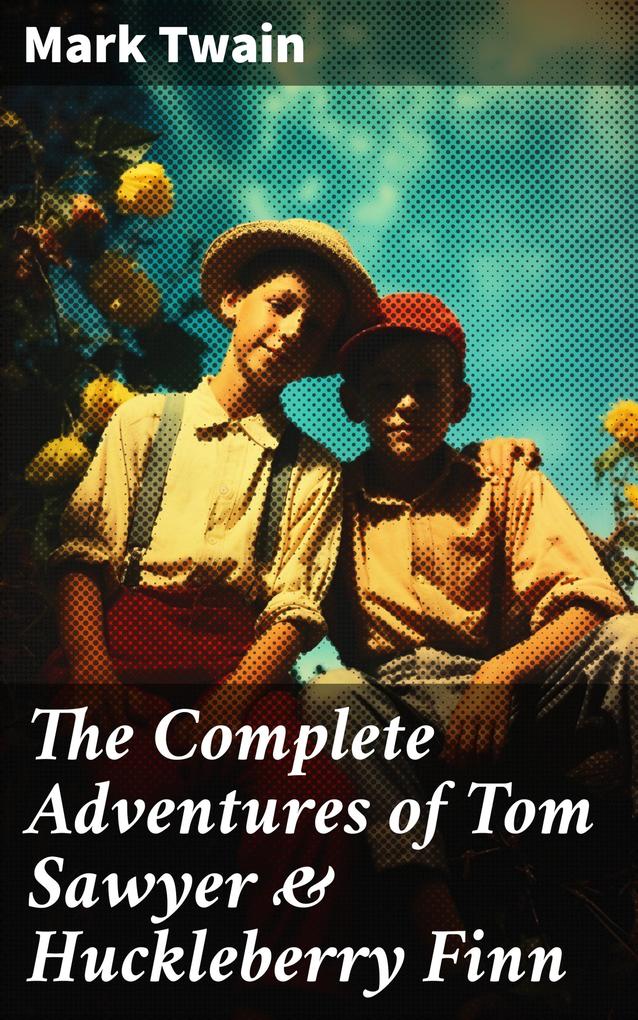 Produktbild: The Complete Adventures of Tom Sawyer & Huckleberry Finn | Mark Twain