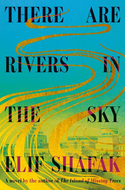 Produktbild: There Are Rivers in the Sky | Elif Shafak