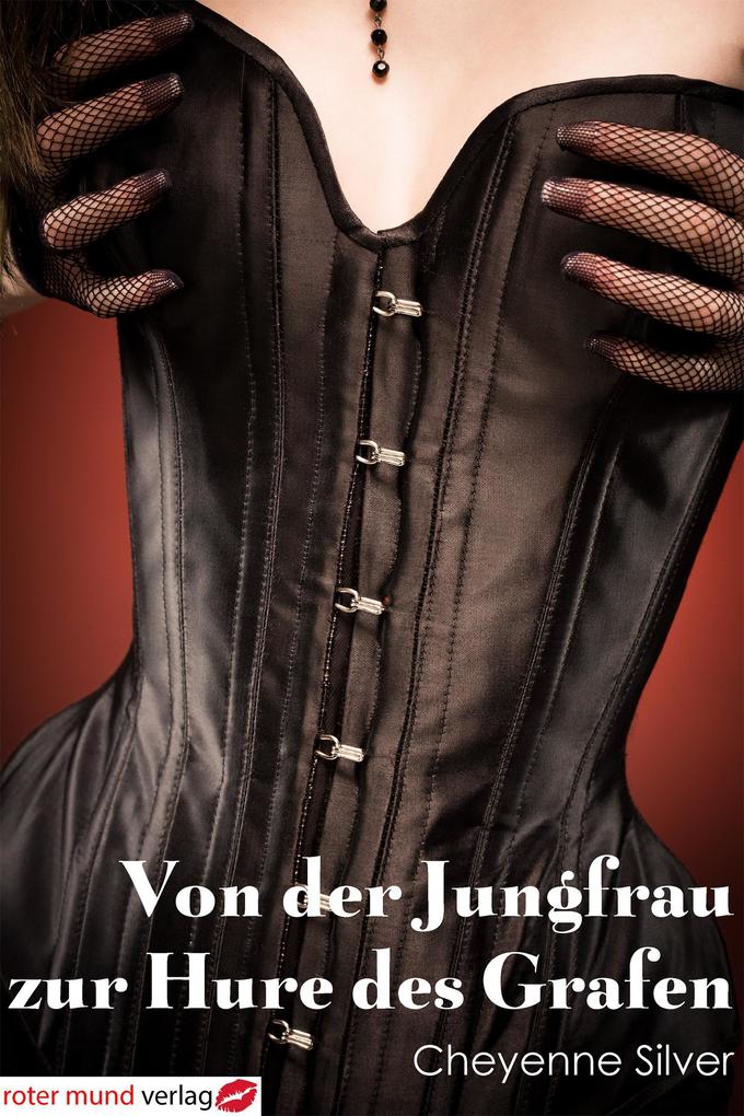 Produktbild: Von der Jungfrau zur Hure des Grafen | Cheyenne Silver