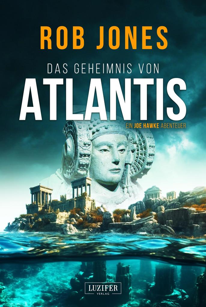 Produktbild: DAS GEHEIMNIS VON ATLANTIS (Joe Hawke 7) | Rob Jones